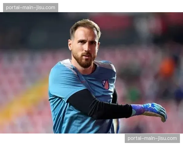 经纪人确认：马竞门将奥布拉克已与球队完成续约